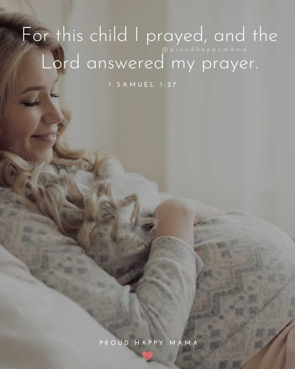Expecting Mom Quotes | For this child I prayed, and the Lord answered my prayer. 1 Samuel 1:27