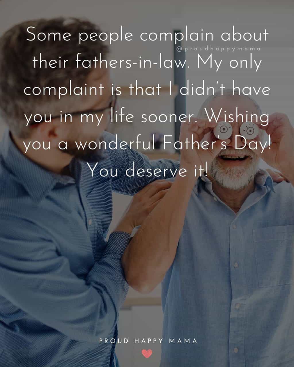 Father in law and son in law laughing with father in law quote for fathers day text overlay. 'Some people complain about their fathers-in-law. My only complaint is that I didn’t have you in my life sooner. Wishing you a wonderful Father’s Day! You deserve it!'