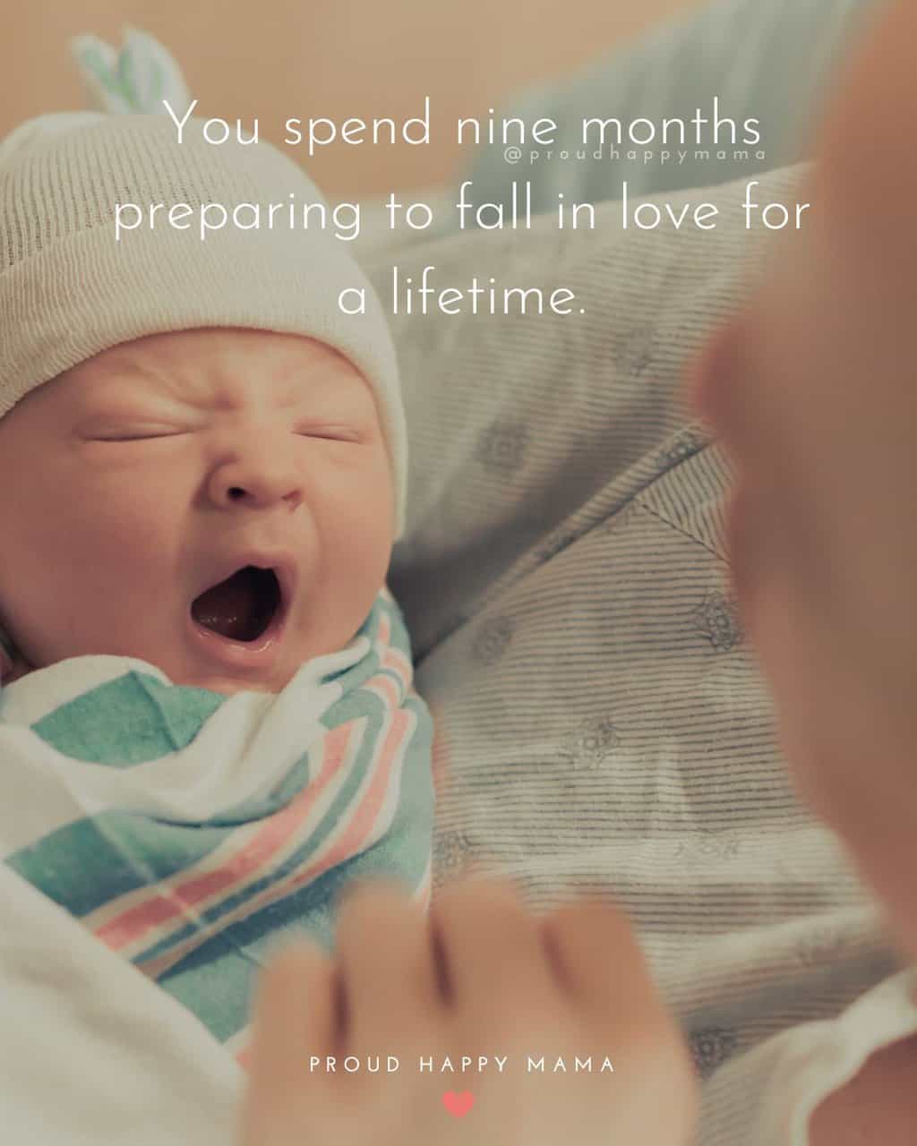 First Time Mother Quotes | You spend nine months preparing to fall in love for a lifetime.