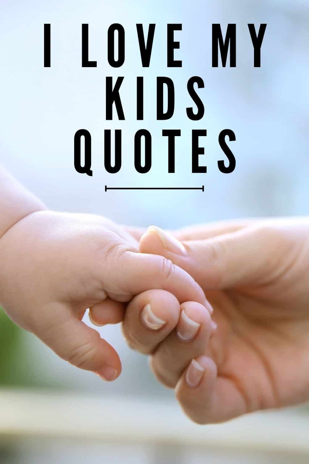 i love my kids quotes pinterest pin