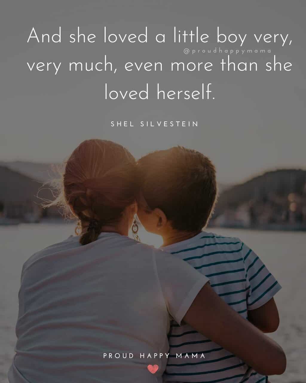 Little boy quotes - ‘And she loved a little boy very, very much. Even more than she loved herself.’ - Shel Silverstein