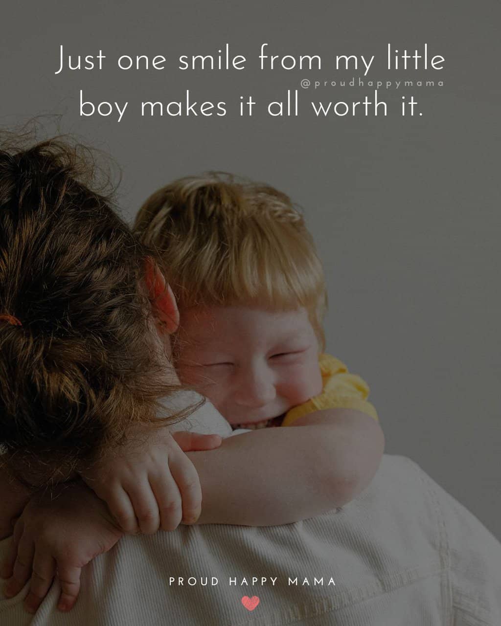 Quotes for little boys - Just one smile from my little boy makes it all worth it.