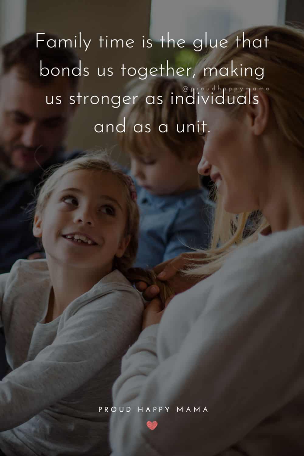 time with family quotes - Family time is the glue that bonds us together, making us stronger as individuals and as a unit.
