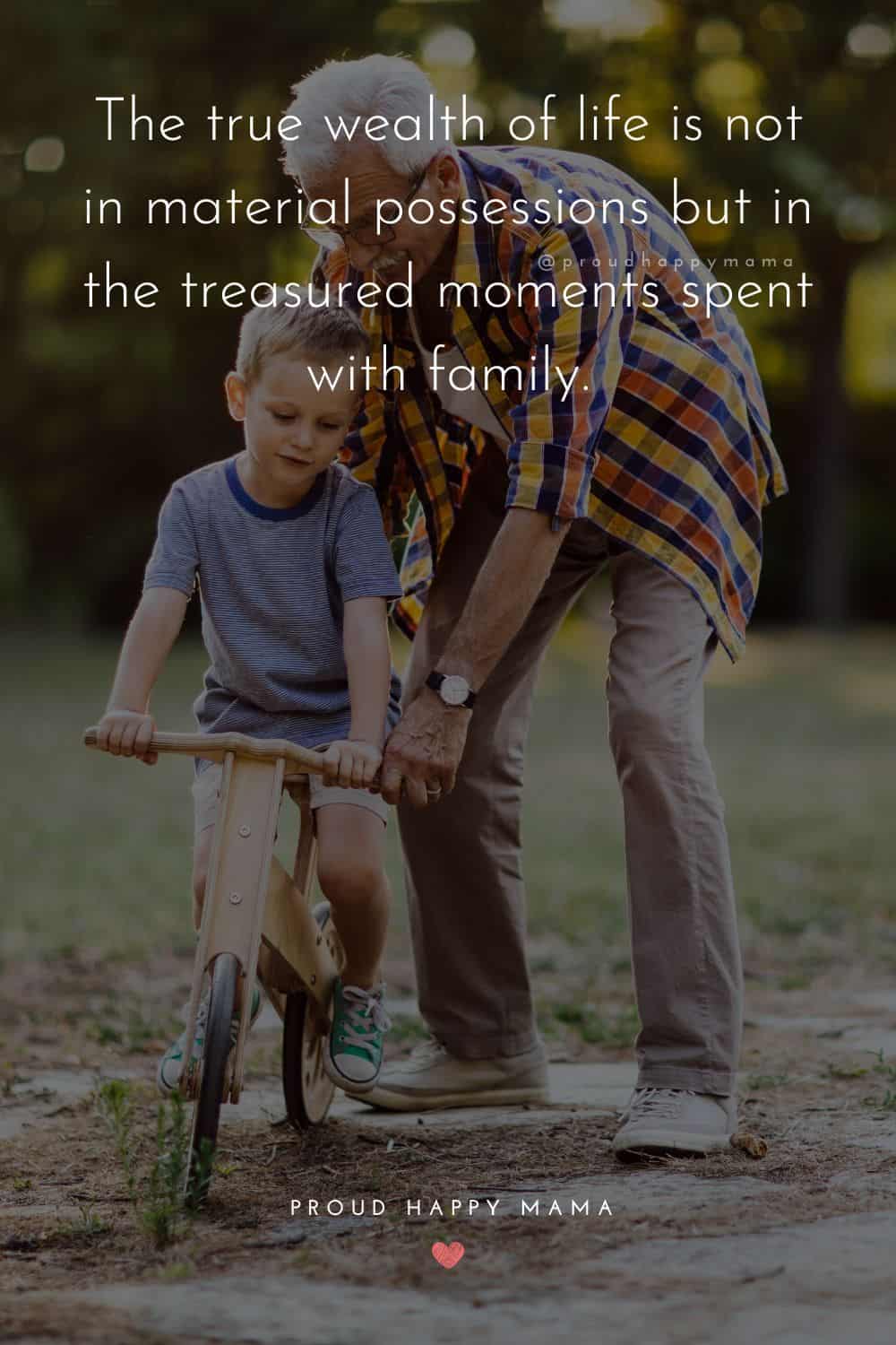 time with family quotes - The true wealth of life is not in material possessions but in the treasured moments spent with family.
