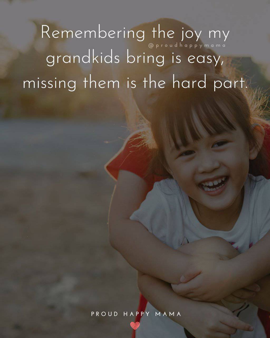Remembering the joy my grandkids bring is easy, missing them is the hard part.