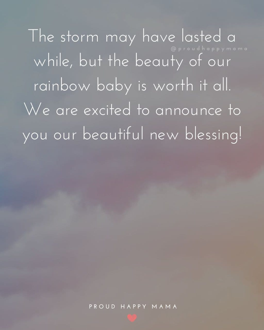 Ranibow-baby-quote-The-storm-may-have-lasted-a-while-but-the-beauty-of-our-rainbow-baby-is-worth-it-all.-We-are-excited-to-announce-to-you-our-beautiful-new-blessing